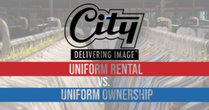 City Uniforms and Linen logo over the words uniform rental vs uniform ownership