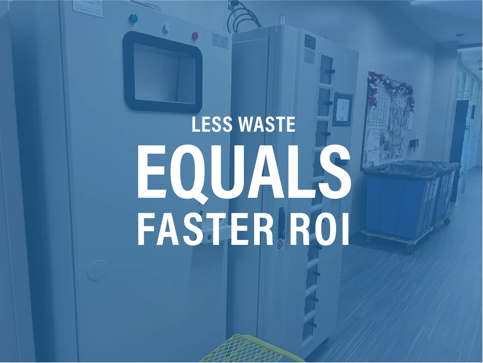 Less Waste Equals Faster ROI